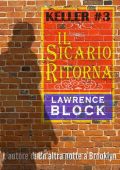 Lawrence Block - Serie Keller #3. Il sicario ritorna (2019)