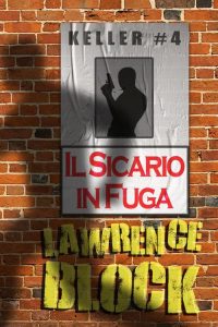 Lawrence Block – Serie Keller #4. Il sicario in fuga (2019)