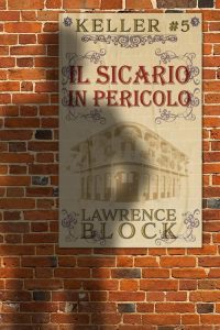 Lawrence Block – Serie Keller #5. Il Sicario in Pericolo (2020)