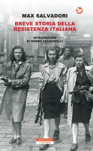 Max Salvadori – Breve storia della Resistenza Italiana (2016)