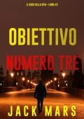 Jack Mars - Obiettivo numero tre. Il gioco della spia Libro 3 (2023)