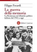 Filippo Focardi - La guerra della memoria (2012)