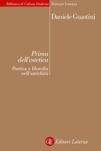Daniele Guastini – Prima dell’estetica. Poetica e filosofia nell’antichità (2015)