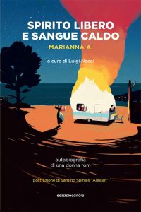 Marianna A. – Spirito libero e sangue caldo. Autobiografia di una donna rom (2023)