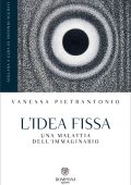 Vanessa Pietrantonio - L'idea fissa (2023)