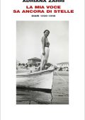 Adriana Zarri - La mia voce sa ancora di stelle. Diari 1936-1948 (2023)