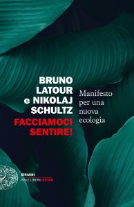 Bruno Latour, Nikolaj Schultz – Facciamoci sentire! (2023)