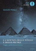 Giulio Magli - La scienza delle stelle e delle pietre (2023)