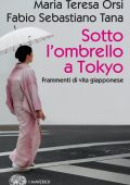 Maria Teresa Orsi, Fabio Sebastiano Tana - Sotto l'ombrello a Tokyo (2023)