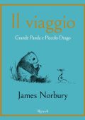 James Norbury - Il viaggio. Grande Panda e Piccolo Drago (2023)