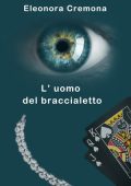 Eleonora Cremona - L'uomo del braccialetto (2023)