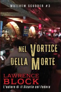 Lawrence Block – Nel vortice della morte (2022)