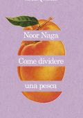 Noor Naga - Come dividere una pesca (2023)