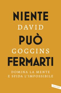 David Goggins – Niente può fermarti. Can’t Hurt Me: Domina la mente e sfida l’impossibile (2023)