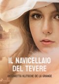Antonietta Klitsche de la Grange - Il navicellaio del Tevere (2023)