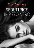 Mia Zachary - Seduttrice in pizzo nero (2022)