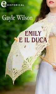 Gayle Wilson – Heart’s Desire Vol. 1. Emily e il duca (2022)