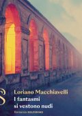 Loriano Macchiavelli - I fantasmi si vestono nudi (2023)
