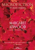 Margaret Atwood - Microfiction. 35 storie minime (2023)
