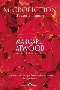 Margaret Atwood – Microfiction. 35 storie minime (2023)