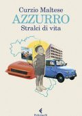 Curzio Maltese - Azzurro. Stralci di vita (2023)