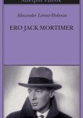 Alexander Lernet-Holenia - Ero Jack Mortimer (2023)