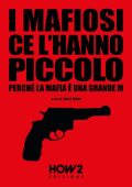 Dario Abate - I mafiosi ce l'hanno piccolo. Perché la Mafia è una grande M (2023)