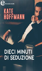 Kate Hoffmann – Dieci minuti di seduzione (2022)