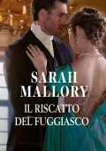 Sarah Mallory - Gli Incorreggibili Arrandale Vol. 4. Il riscatto del fuggiasco (2022)
