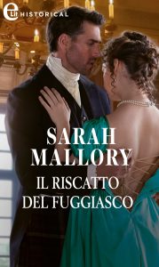 Sarah Mallory – Gli Incorreggibili Arrandale Vol. 4. Il riscatto del fuggiasco (2022)