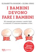 Elisabetta Rossini, Elena Urso - I bambini devono fare i bambini (2016)