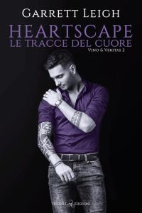 Garrett Leigh – Vino & Veritas Vol. 2 . Heartscape. Le tracce del cuore (2023)