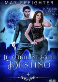 May Freighter - La saga di Helena Hawthorn Vol. 4. Le origini del destino (2023)