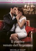Michelle Smart - L'eredità dei Delgado Vol. 2. Il playboy venuto dall'Argentina (2022)