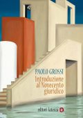 Paolo Grossi - Introduzione al Novecento giuridico (2012)