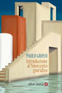 Paolo Grossi – Introduzione al Novecento giuridico (2012)