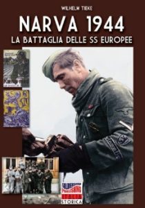 Wilhelm Teike – Narva 1944. La battaglia delle SS europee (2023)