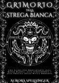Aurora Spellsinger - Grimorio della strega bianca (2023)