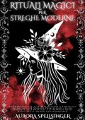 Aurora Spellsinger - Rituali magici per streghe moderne (2023)