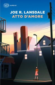 Joe R. Lansdale – Atto d’amore (2023)