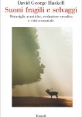 David George Haskell - Suoni fragili e selvaggi (2023)