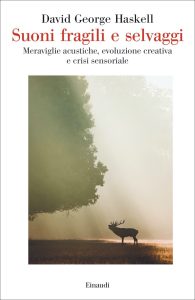 David George Haskell – Suoni fragili e selvaggi (2023)