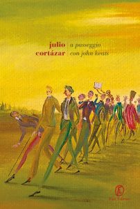 Julio Cortázar – A passeggio con John Keats (2014)