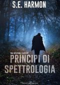 S.E. Harmon - The Spectral Files Vol. 2. Princìpi di spettrologia (2023)