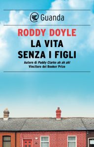 Roddy Doyle – La vita senza i figli (2023)