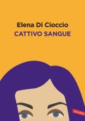 Elena Di Cioccio - Cattivo sangue (2023)