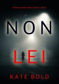 Kate Bold - Non Lei (Camille Grace Libro 4) (2023)
