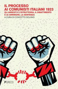 Concetto Solano (a cura di) – Il processo ai comunisti italiani 1923 (2023)