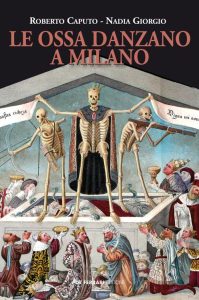 Roberto Caputo, Nadia Giorgio – Le ossa danzano a Milano (2020)