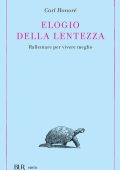 Carl Honoré - Elogio della lentezza (2014)